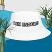 I Am Enough Bucket Hat - IM PERKY Boutique