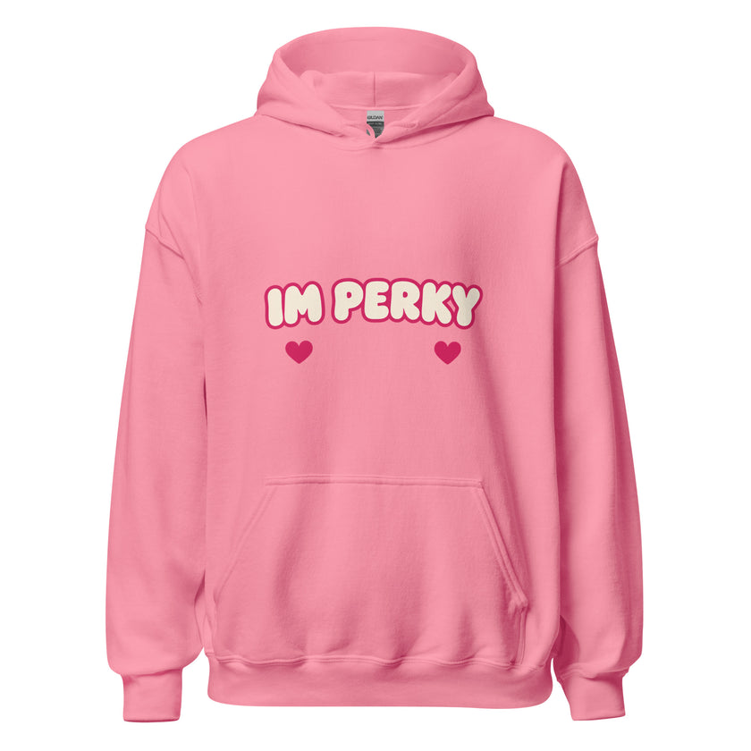 IM PERKY Unisex Hoodie