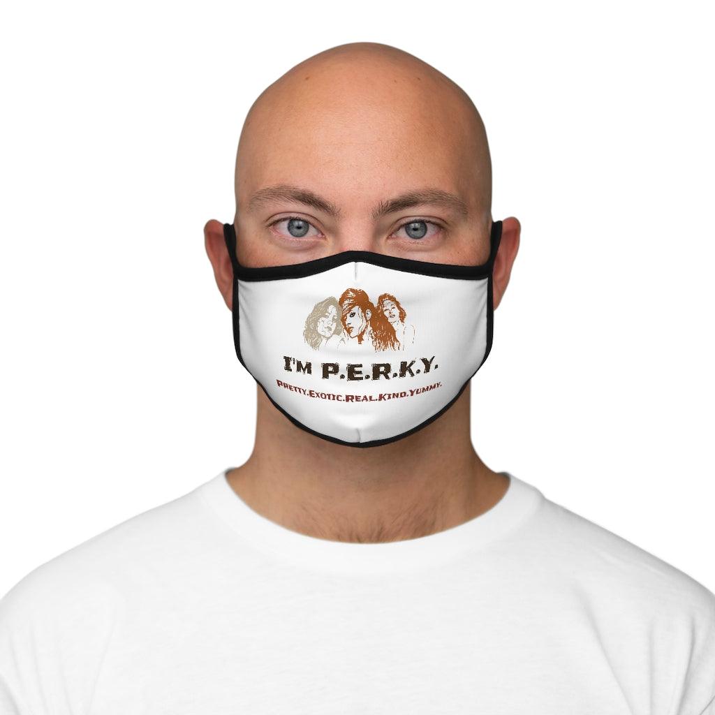 I'm P.E.R.K.Y. II Fitted Polyester Face Mask - Lady Vals Vanity