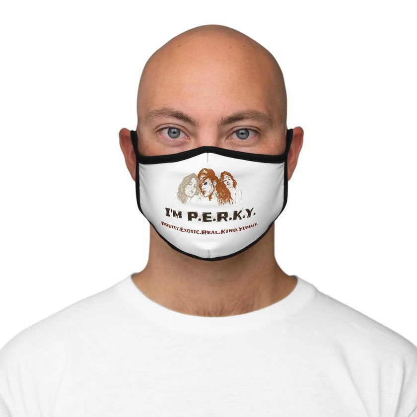 I'm P.E.R.K.Y. II Fitted Polyester Face Mask - Lady Vals Vanity
