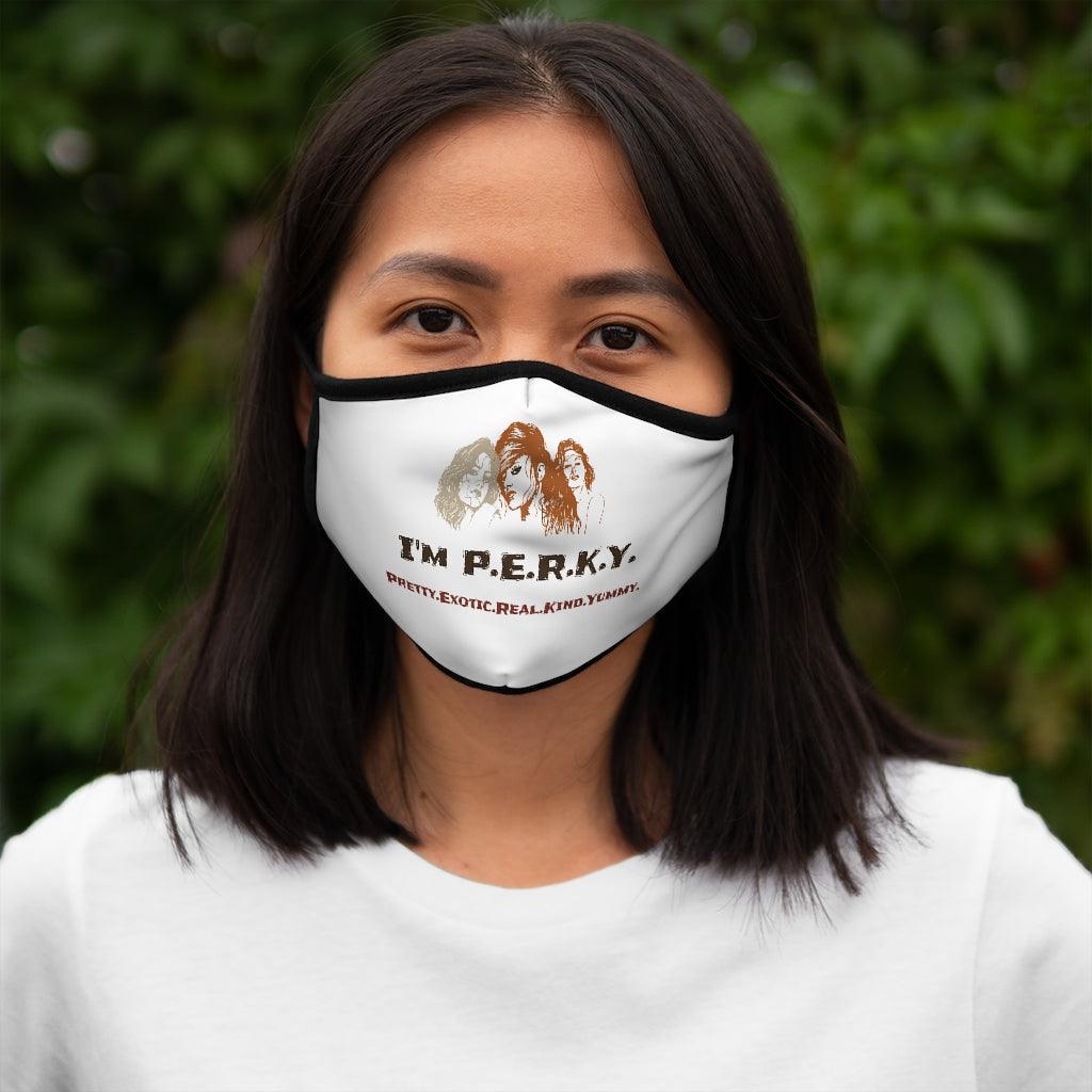 I'm P.E.R.K.Y. II Fitted Polyester Face Mask - Lady Vals Vanity