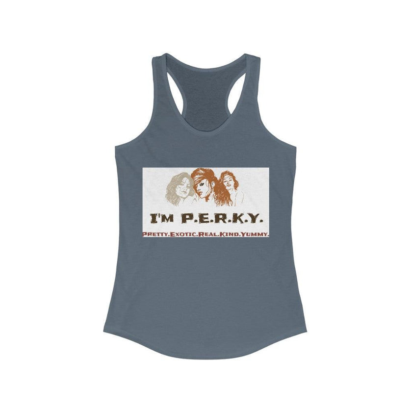 I'm P.E.R.K.Y. II Ideal Racerback Tank - Lady Vals Vanity