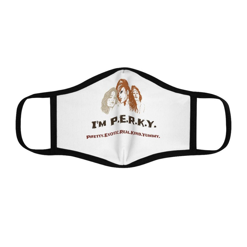 I'm P.E.R.K.Y. II Fitted Polyester Face Mask - Lady Vals Vanity