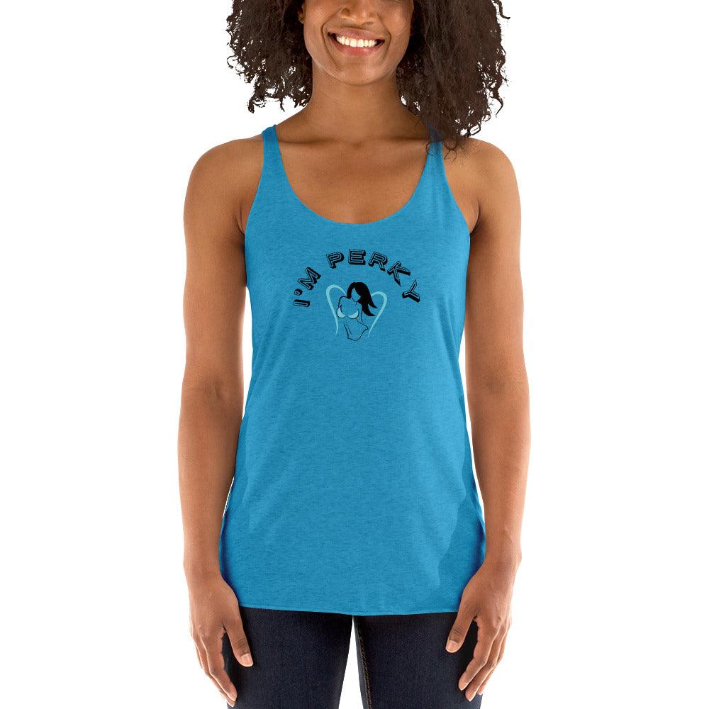 I'm Perky Women's Racerback Tank - Lady Vals Vanity