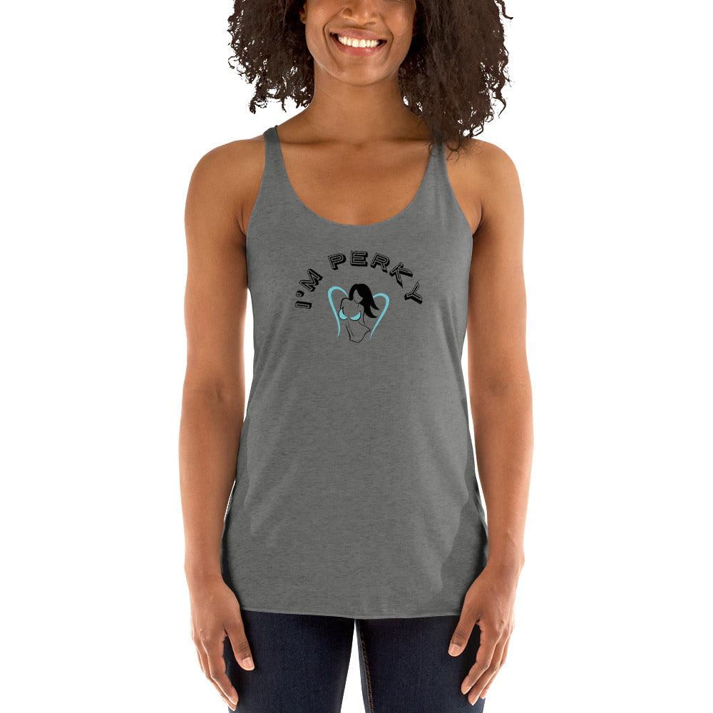 I'm Perky Women's Racerback Tank - Lady Vals Vanity