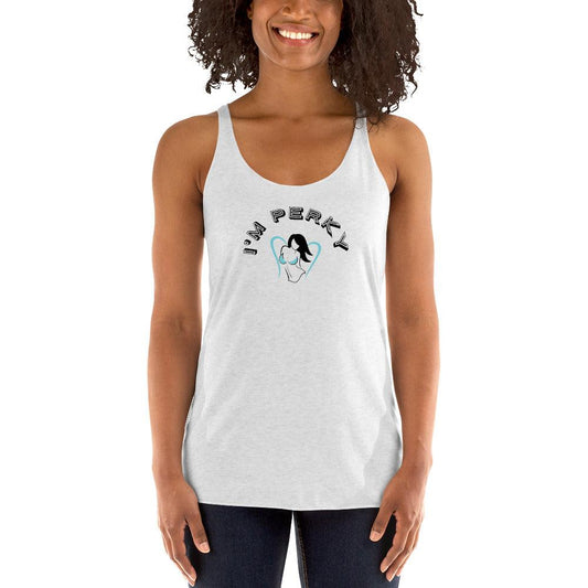 I'm Perky Women's Racerback Tank - Lady Vals Vanity