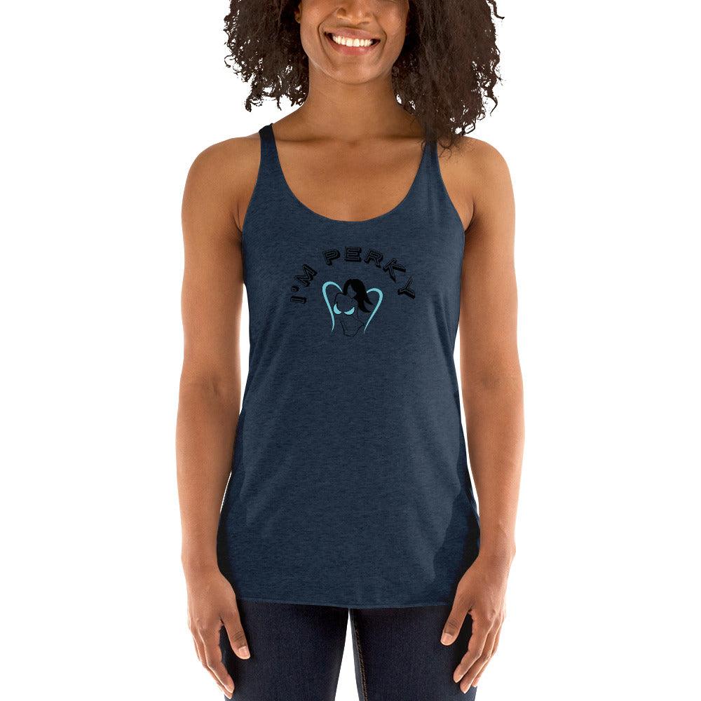 I'm Perky Women's Racerback Tank - Lady Vals Vanity