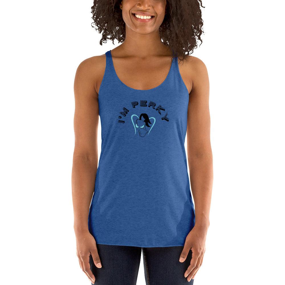 I'm Perky Women's Racerback Tank - Lady Vals Vanity