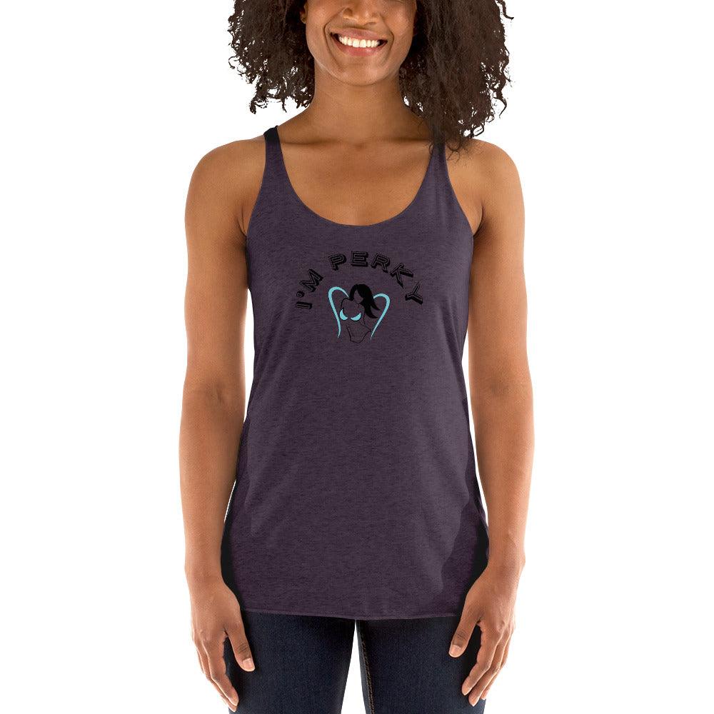 I'm Perky Women's Racerback Tank - Lady Vals Vanity