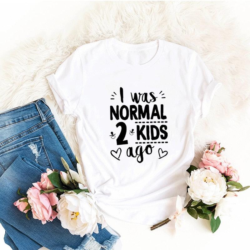 I Was Normal Two Kids Ago Mom Life Shirt Funny - Lady Vals Vanity