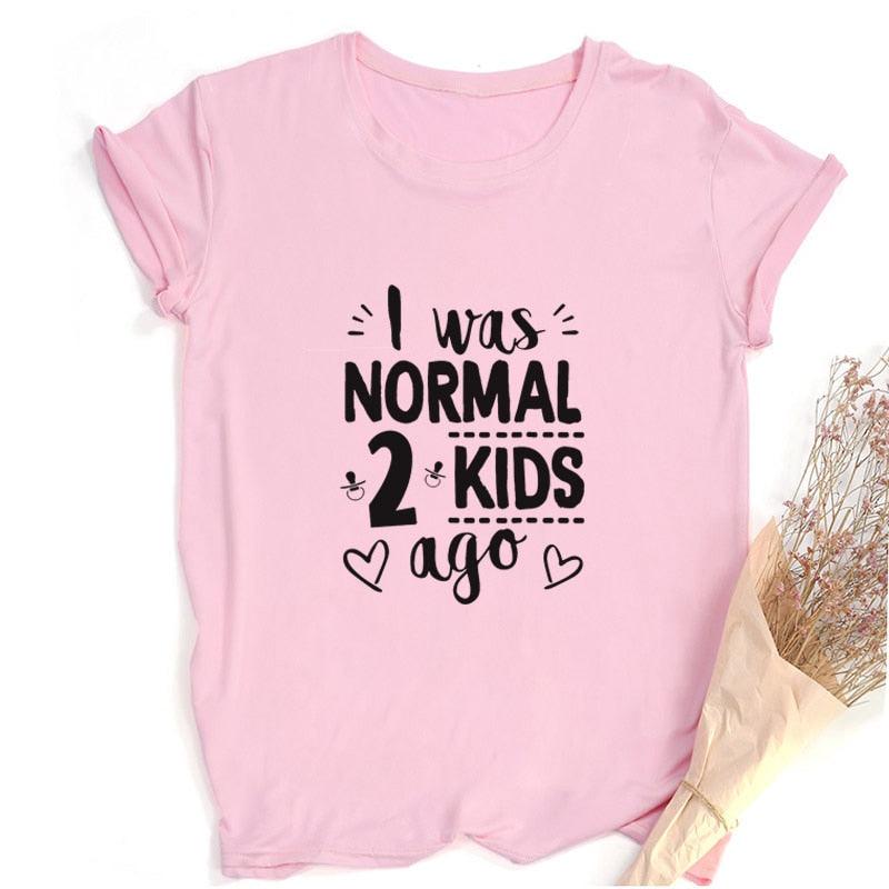 I Was Normal Two Kids Ago Mom Life Shirt Funny - Lady Vals Vanity