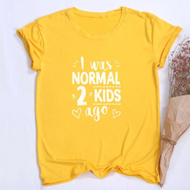 I Was Normal Two Kids Ago Mom Life Shirt Funny - Lady Vals Vanity