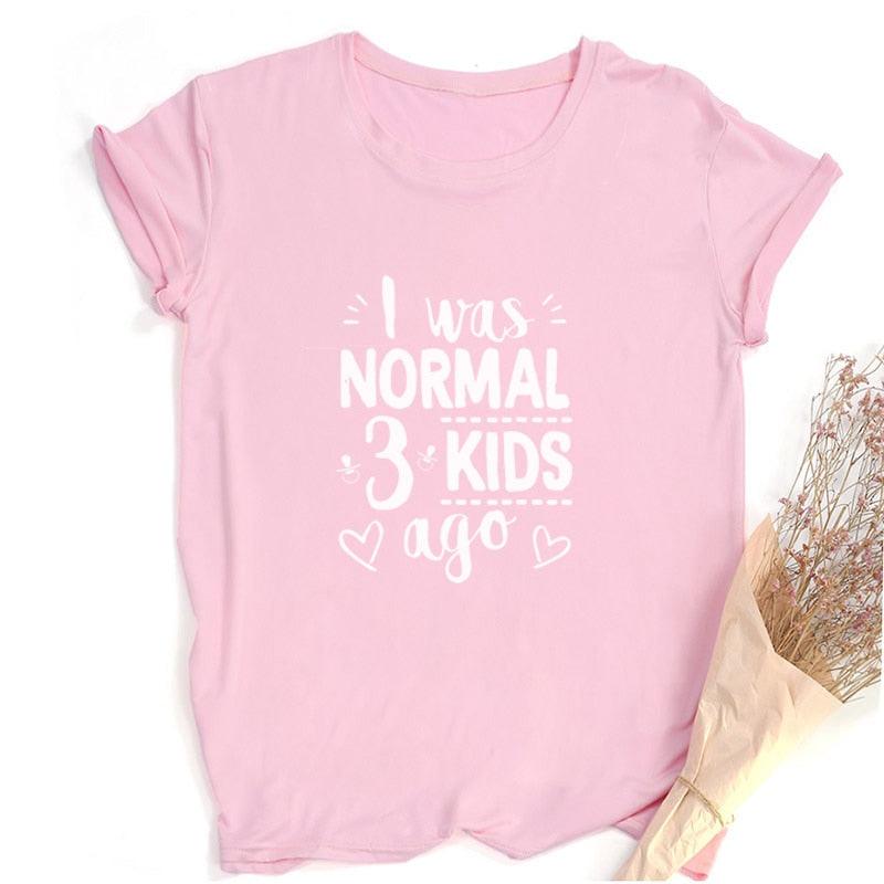 I Was Normal Three Kids Ago T-shirt - Lady Vals Vanity