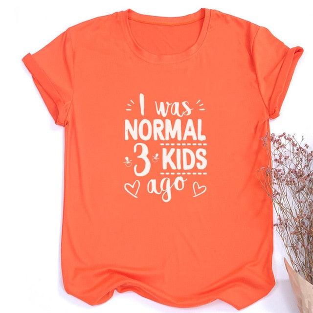 I Was Normal Three Kids Ago T-shirt - Lady Vals Vanity