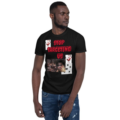 "Stop Targeting Us" T-Shirt - Lady Vals Vanity