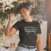 Special Needs Does not mean NOT HUMAN Unisex T-Shirt - 