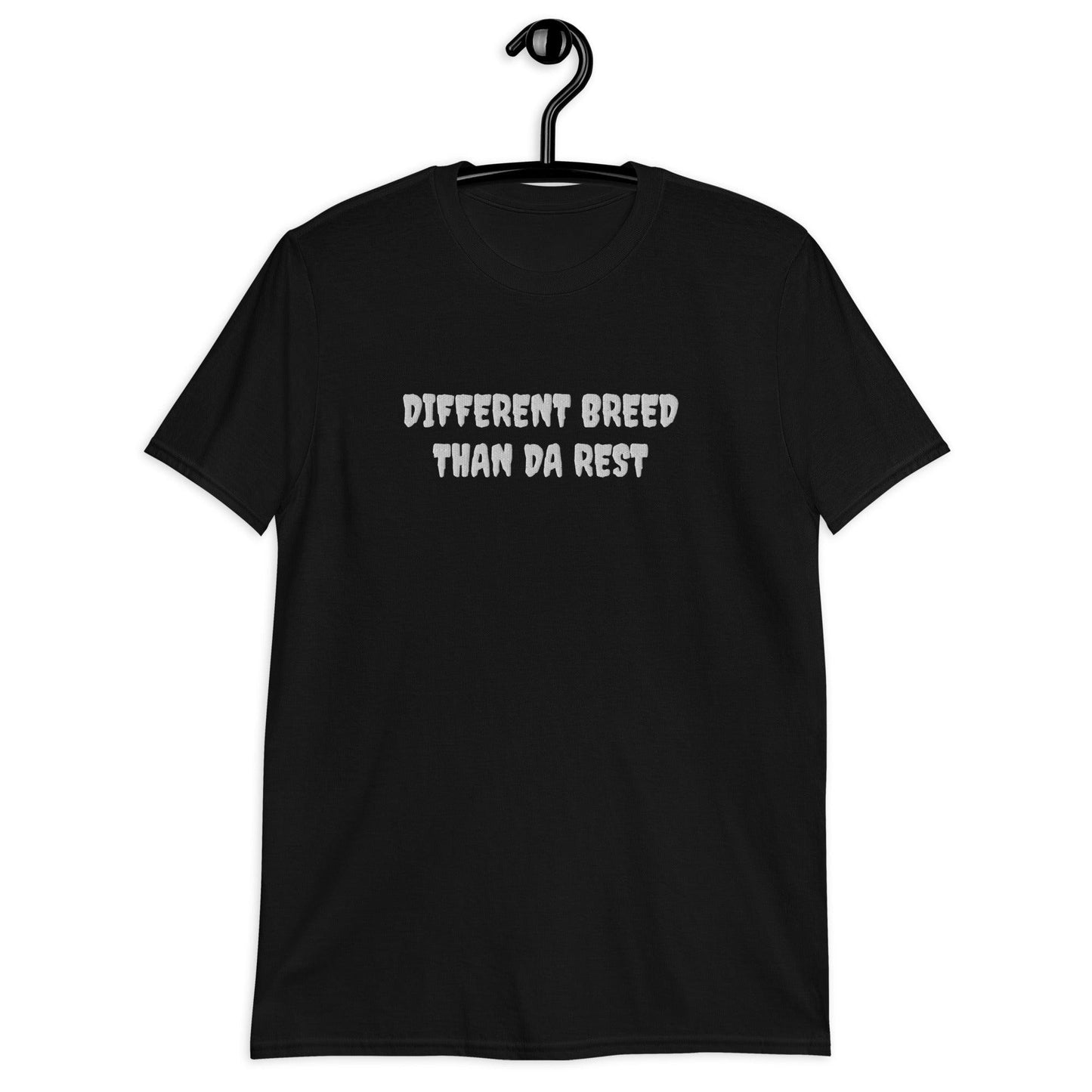 Different Breed Than Da Rest Unisex T-Shirt - Lady Vals Vanity